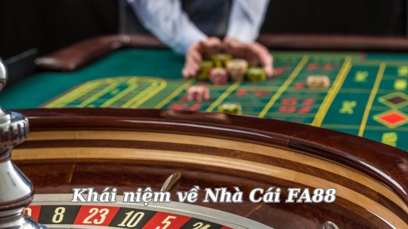 khai-niem-ve-nha-cai-fa88